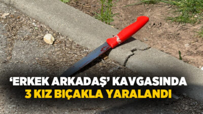 Eskişehir’de ‘erkek arkadaş’ meselesi nedeniyle çıkan bıçaklı kavgada 3 kız