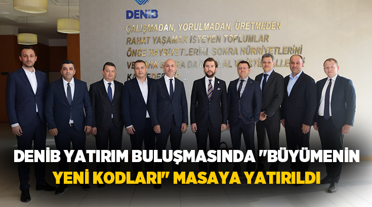Denizli İhracatçılar Birliği (DENİB) ev sahipliğinde düzenlenen "DENİB Yatırım Buluşması: