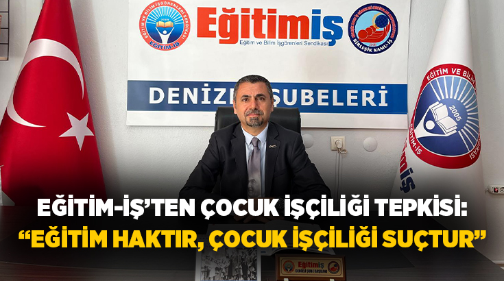 Eğitim-İş Denizli Şube Başkanı Gökhan Okulu, 12 Haziran Dünya Çocuk