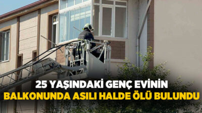 Karabük’te bir genç, evinin balkonunda asılı halde ölü bulundu.