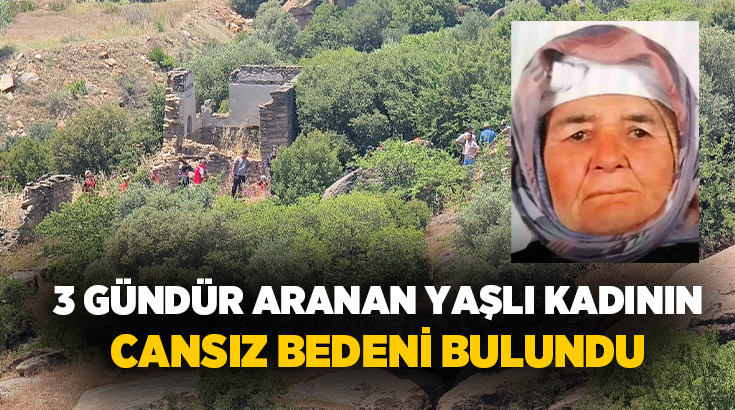 Muğla'nın Yatağan ilçesinde 3 gün önce kaybolan 84 yaşındaki Gülayşe