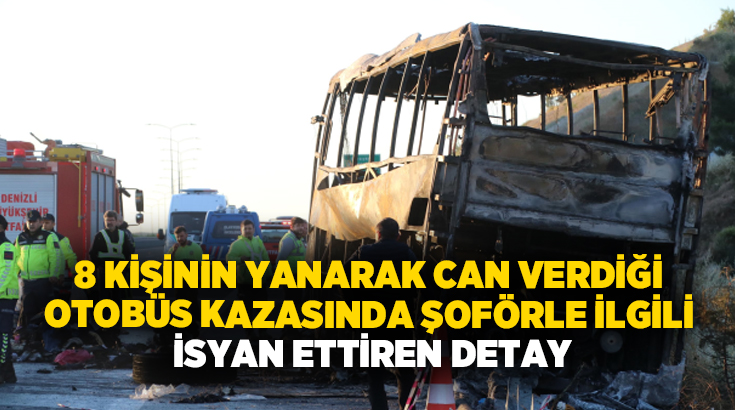 Denizli'de 8 kişinin yaşamını yitirdiği otobüs faciasında yeni detaylar ortaya