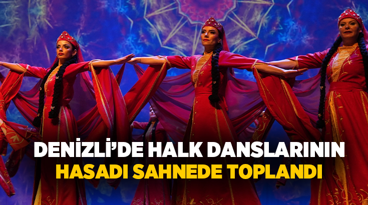 Denizli Büyükşehir Belediyesi Konservatuvarı Halk Oyunları Topluluğu’nun hazırladığı "Hasat" adlı