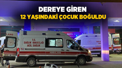 Hatay’da serinlemek için dereye giren 12 yaşındaki Hamza Baltacı boğuldu.