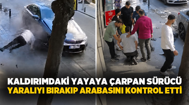 İstanbul'da kaldırımda yürürken arkasından gelen lüks bir otomobilin çarpması sonucu