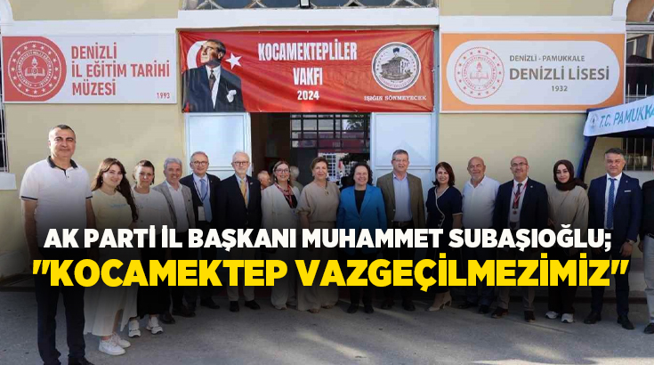 AK Parti Denizli İl Başkanı Muhammet Subaşıoğlu, Kocamektepliler Vakfı tarafından