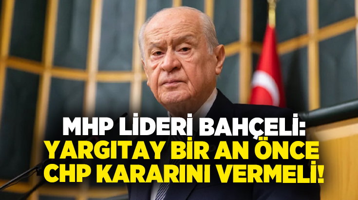 Bahçeli, mutlak butlan kararı sonrası CHP'de yaşanan gelişmelere işaret ederek
