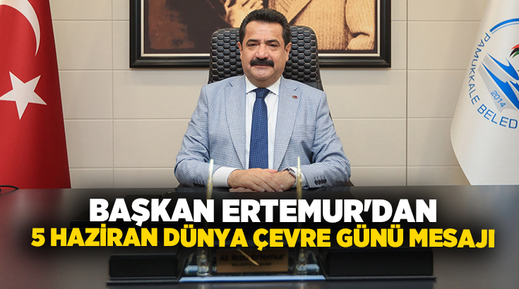 T.C. Pamukkale Belediye Başkanı Ali Rıza Ertemur, 5 Haziran Dünya