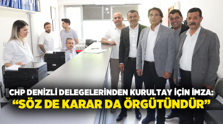 CHP Denizli örgütü, partinin olağanüstü kurultaya gitmesi için noter huzurunda