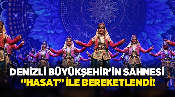 Denizli Büyükşehir Belediyesi Konservatuvarı Halk Oyunları Topluluğu’nun hazırladığı “Hasat” adlı