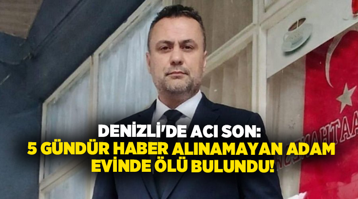 Denizli'nin Pamukkale ilçesinde kendisinden yaklaşık 5 gündür haber alınamayan 43