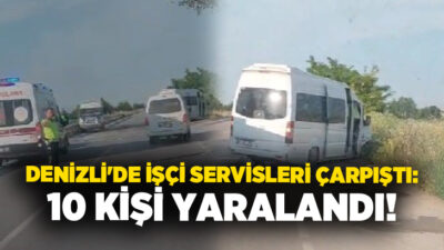 Denizli’nin Çivril ilçesinde iki işçi servisinin karıştığı trafik kazasında 10