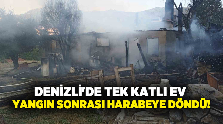 Denizli’nin Çameli ilçesinde tek katlı evi saran alevler itfaiye ekiplerinin