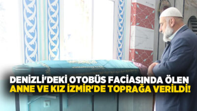 Denizli'de bariyerlere çarpıp alev alan yolcu otobüsünde hayatını kaybeden anne