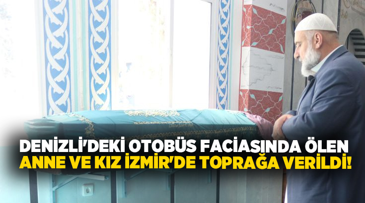 Denizli'de bariyerlere çarpıp alev alan yolcu otobüsünde hayatını kaybeden anne