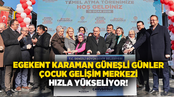 Denizli Büyükşehir Belediyesi’nin hayırsever desteğiyle hayata geçirdiği Egekent Karaman Güneşli