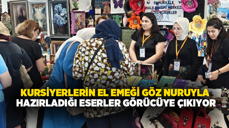 Denizli’de Pamukkale Halk Eğitimi Merkezi, kursiyerlerin yıl boyunca el emeği