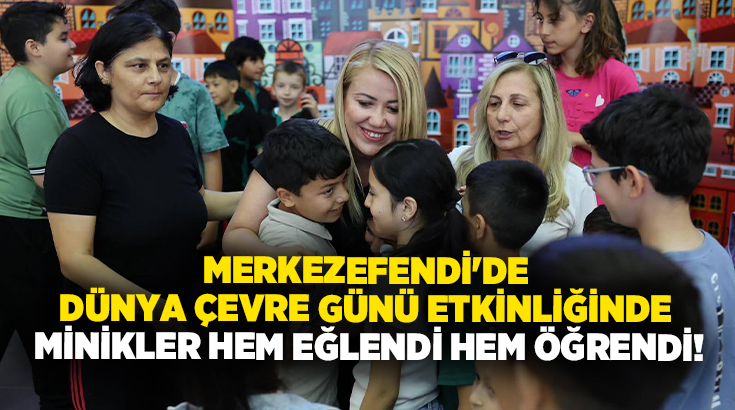 Merkezefendi Belediyesi tarafından 5 Haziran Dünya Çevre Günü’nde düzenlenen etkinlikte