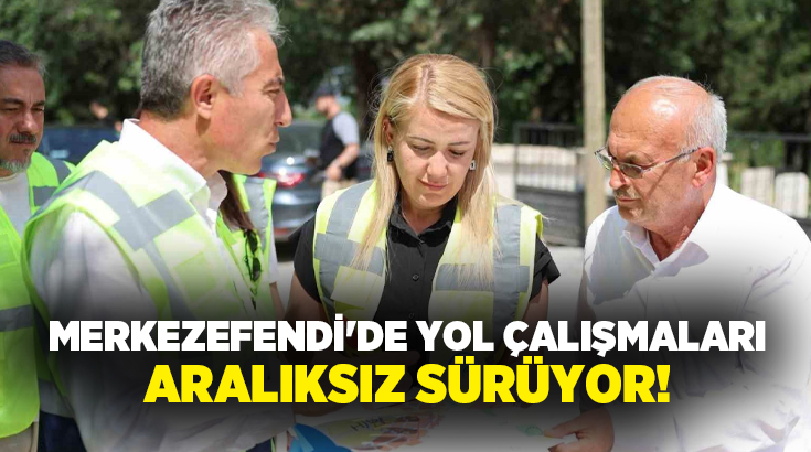 Merkezefendi Belediyesi, ilçe genelinde ulaşım konforunu artırmak ve mahallelerin ihtiyaçlarına