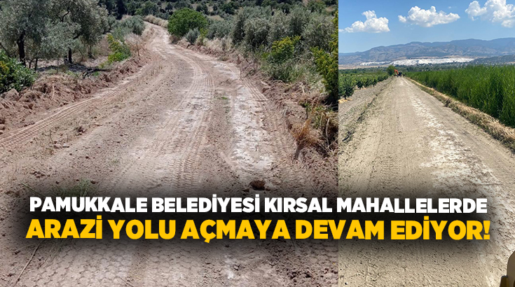 T.C. Pamukkale Belediyesi, kırsal mahallelerdeki üreticilere verdiği desteği hız kesmeden