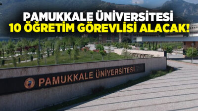 Pamukkale Üniversitesi profesör, doçent ve doktor öğretim üyesi kadroları için