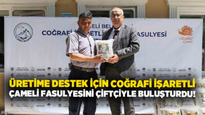 Çameli Belediyesi, ilçenin coğrafi işaretli ürünü Çameli fasulyesinin üretimini artırmak