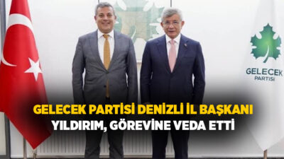 Gelecek Partisi'nin kapanış sürecine girmesiyle birlikte Denizli Kurucu İl Başkanı