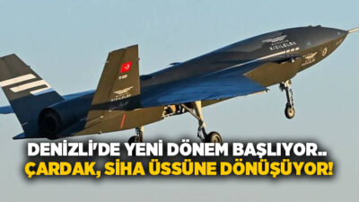 Denizli'nin Çardak ilçesindeki Hava Meydanı Komutanlığı, Türk Hava Kuvvetleri'nin insansız