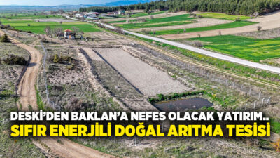 Denizli Büyükşehir Belediyesi DESKİ Genel Müdürlüğü, sürdürülebilir çevre politikaları doğrultusunda