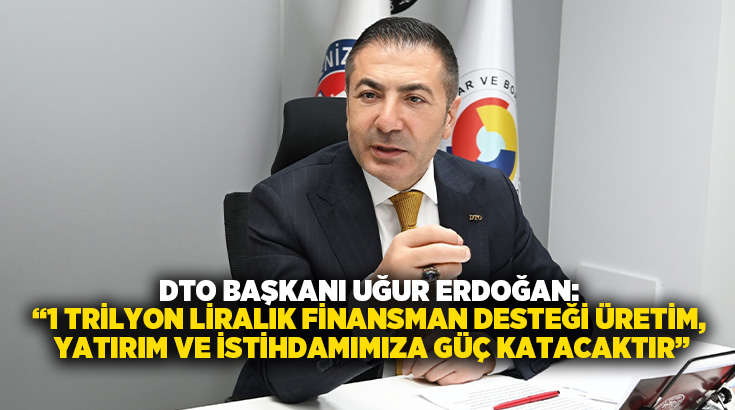 Denizli Ticaret Odası (DTO) Başkanı Uğur Erdoğan, Cumhurbaşkanı Recep Tayyip