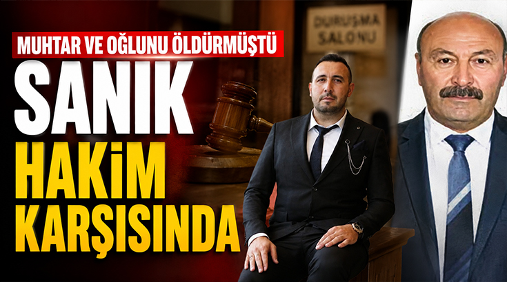 Yozgat’ın Sarıkaya ilçesine bağlı Bağlıca köyünde muhtar ve oğlunu öldürdüğü