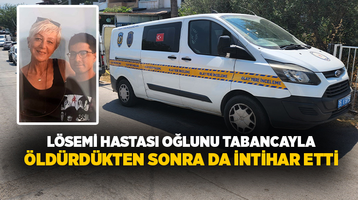 İzmir'in Urla ilçesinde oğluyla birlikte yaşayan kadın girdiği bunalım sonucu