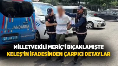 YENİ Parti Gaziantep Milletvekili Melih Meriç’in bıçaklandığı saldırının ardından tutuklanan