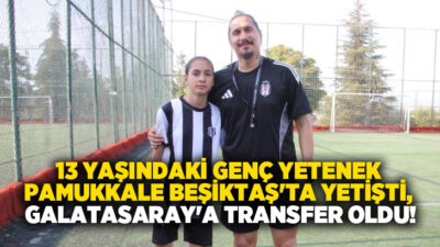  Denizli Pamukkale Beşiktaş Futbol Okulu'nda yetişen Nurcan Kazancıo, Galatasaray Akademi