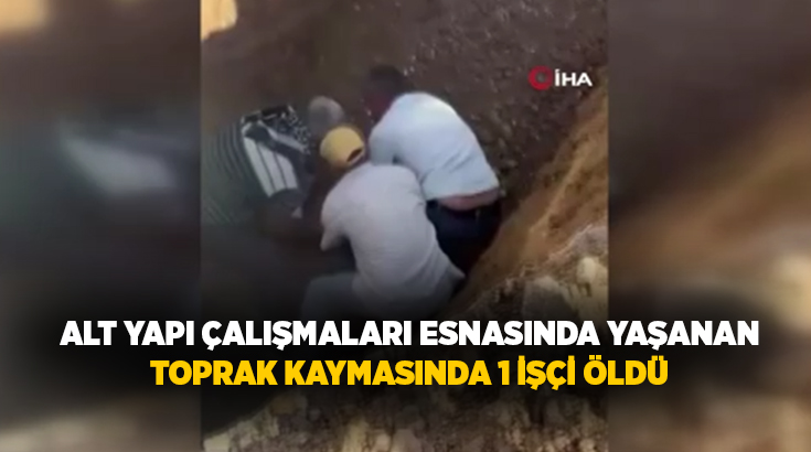 Hatay’da alt yapı çalışması sırasında yaşanan toprak kaymasıyla göçük altında