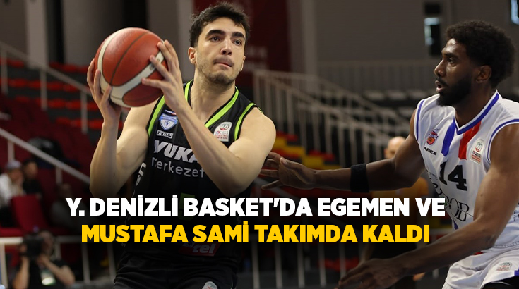 Yeni sezon öncesi kadro yapılanmasını sürdüren Y. Denizli Basket, iç