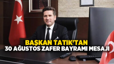 Tavas Belediye Başkanı Kadir Tatık, 30 Ağustos Zafer Bayramı dolayısı