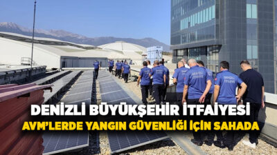 Denizli Büyükşehir Belediyesi İtfaiye Dairesi Başkanlığı, kent genelindeki alışveriş merkezlerinde