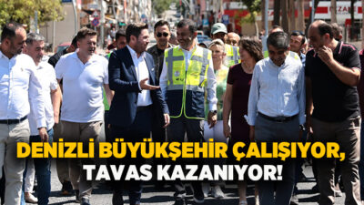 Denizli Büyükşehir Belediyesi, kent genelindeki dönüşüm ve yenileme rüzgarını Tavas