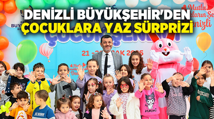 Denizli Büyükşehir Belediyesi, yaz tatilini Çocuk Şenliği ile daha eğlenceli