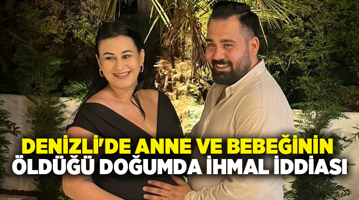 Denizli’de 2. çocuğuna hamile olan Gamze Doğan ve bebeği, doğum
