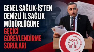 Genel Sağlık-İş Denizli Şube Başkanı Yüksel Gülen, sağlık personelinin geçici