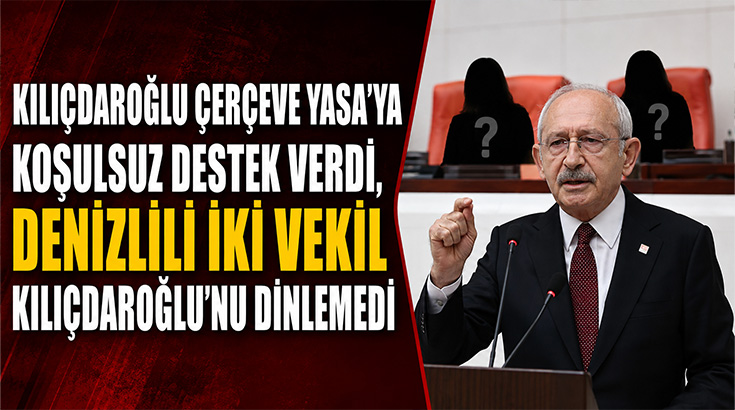 CHP Genel Başkanı Kemal Kılıçdaroğlu’nun “tereddütsüz destek vereceğiz” dediği Çerçeve