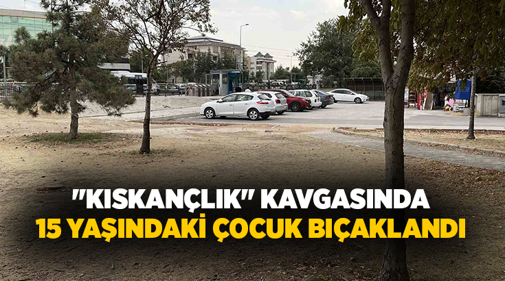 Konya’da aralarında kıskançlık nedeniyle husumet bulunan arkadaşlar arasında çıkan kavgada