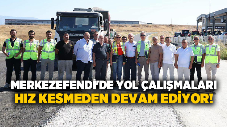 Merkezefendi Belediyesi, ilçe genelinde ulaşım konforunu artırmak ve mahallelerin ihtiyaçlarına