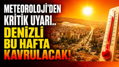Denizli’de yeni haftada hava sıcaklıkları geçmiş yılların ortalamalarının üzerinde seyredecek.