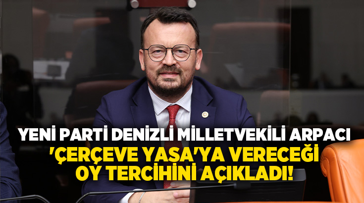 TBMM Genel Kurulu’nda görüşülmeye başlanan Çerçeve Yasa teklifine Yeni Parti