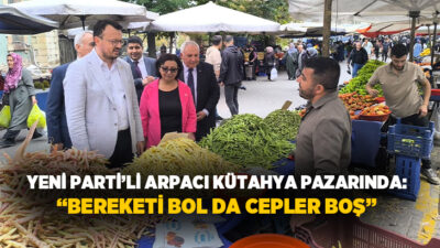 YENİ Parti Denizli Milletvekili Şeref Arpacı, partisinin görevlendirmesiyle gittiği Kütahya’da