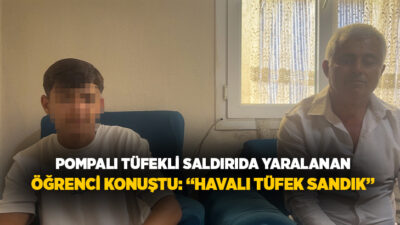  Manisa'nın Turgutlu ilçesinde okul yakınlarındaki pompalı tüfekli saldırıda yaralanan öğrenci,