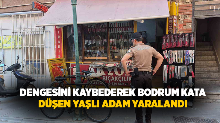 Eskişehir’de bir dükkanın bodrum katına düşerek başından yaralanan yaşlı adam